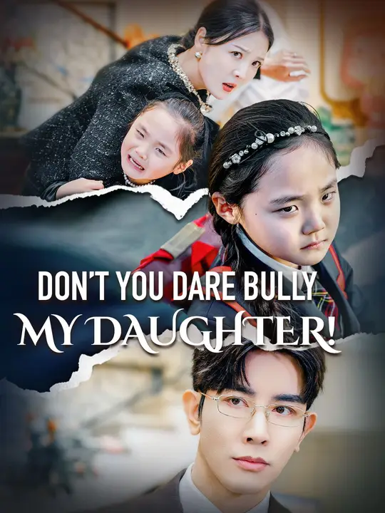 Don't You Dare Bully My Daughter! poster