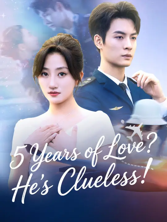 5 Years of Love? He's Clueless! poster