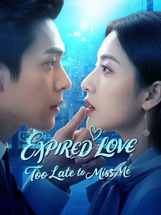 EXPIRED LOVE: Too Late to Miss Me poster