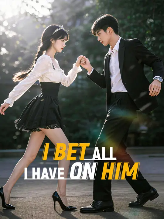 I Bet All I Have on Him poster