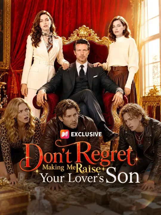 Don't Regret Making Me Raise Your Lover's Son poster