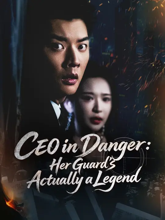 CEO in Danger: Her Guard's Actually a Legend poster