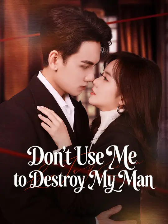 Don't Use Me to Destroy My Man poster