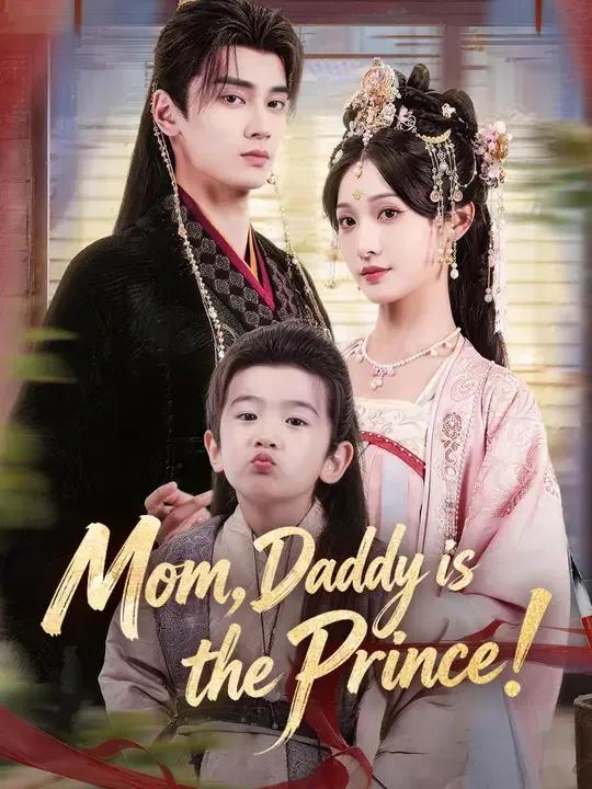 Mom, Daddy is the Prince! poster