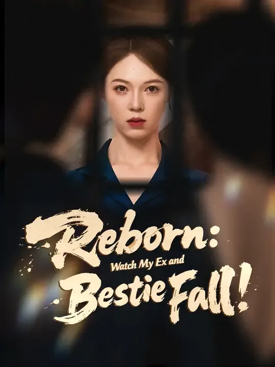 Reborn: Watch My Ex and Bestie Fall! poster