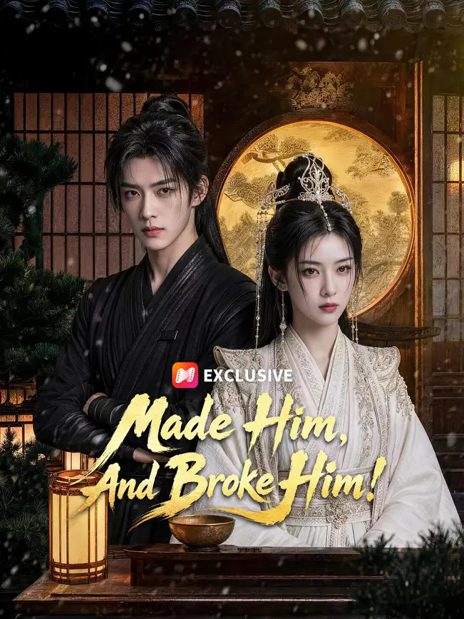 Made Him, And Broke Him! poster