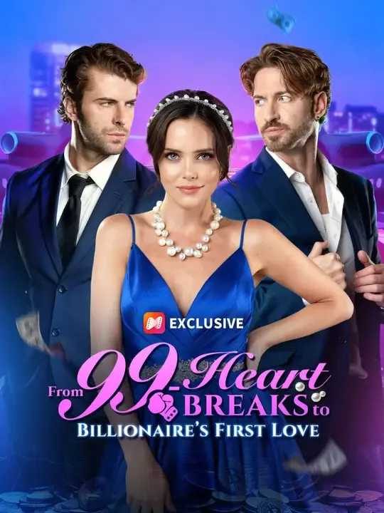 From 99-Heartbreaks to Billionaire's First Love poster