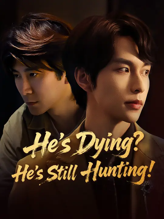 He's Dying? He's Still Hunting! poster