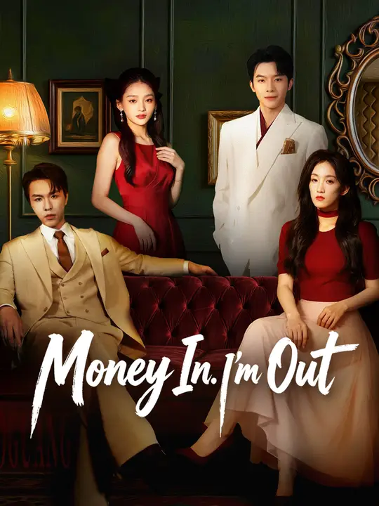 Money In. I'm Out. poster
