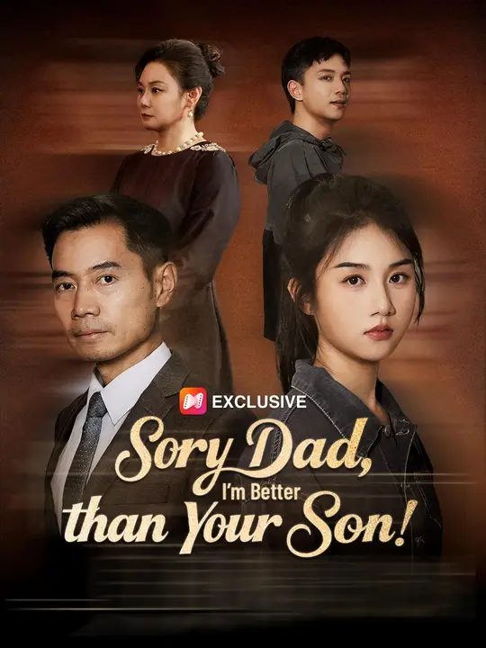 Sorry Dad, I'm Better than Your Son! poster