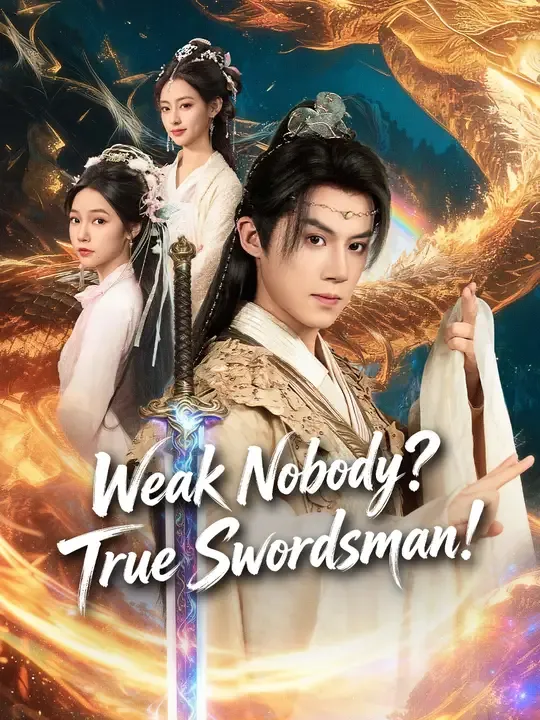 Weak Nobody? True Swordsman! poster