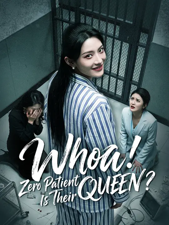 Whoa! Zero Patient Is Their QUEEN? poster