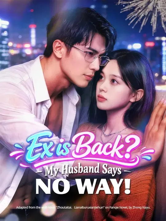 (Dubbed)Ex is Back? My Husband Says No Way! cover
