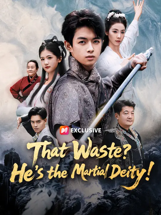 That Waste? He's the Martial Deity! poster