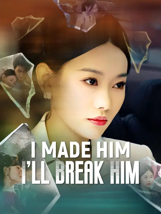 I Made Him, I'll Break Him poster