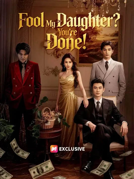 Fool My Daughter? You're Done! poster