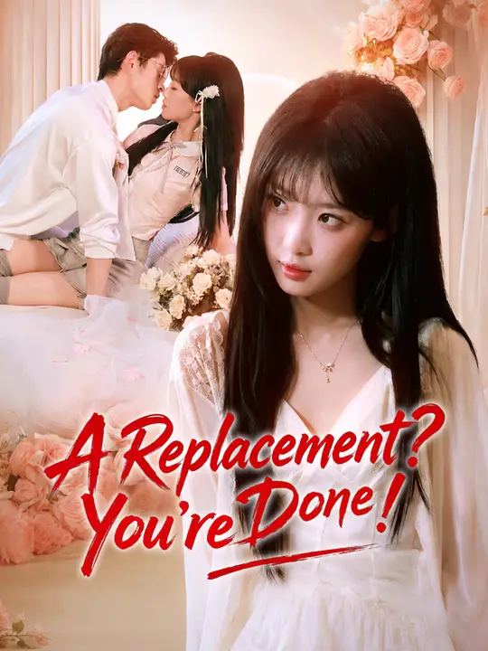 A Replacement? You're Done! poster