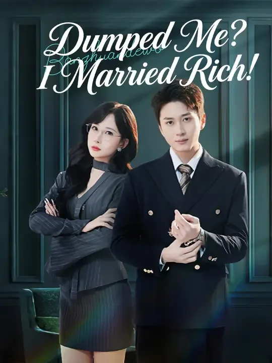 Dumped Me? I Married Rich! poster