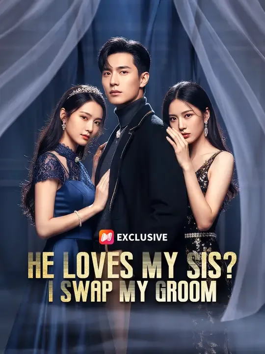 He Loves My Sis? I Swap My Groom. poster