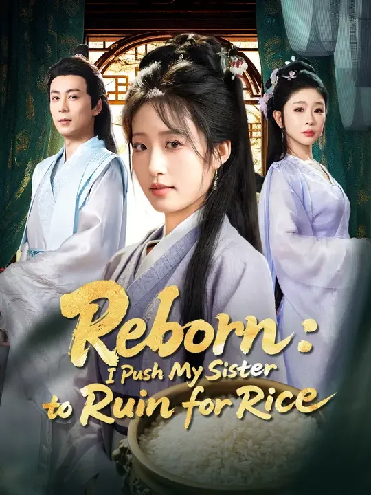 Reborn: I Push My Sister to Ruin for Rice poster
