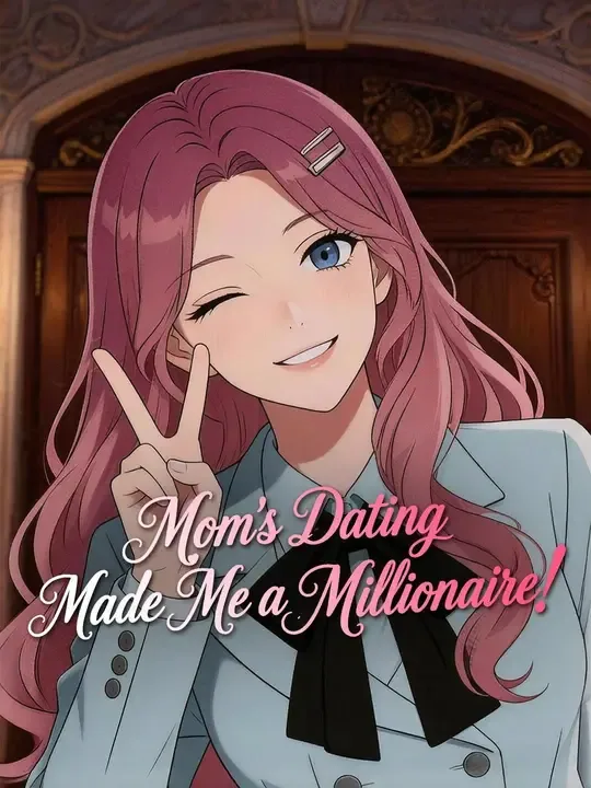 (Dubbed) Mom's Dating Made Me a Millionaire! cover
