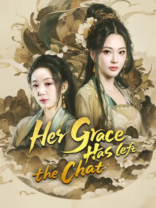 Her Grace Has Left the Chat poster