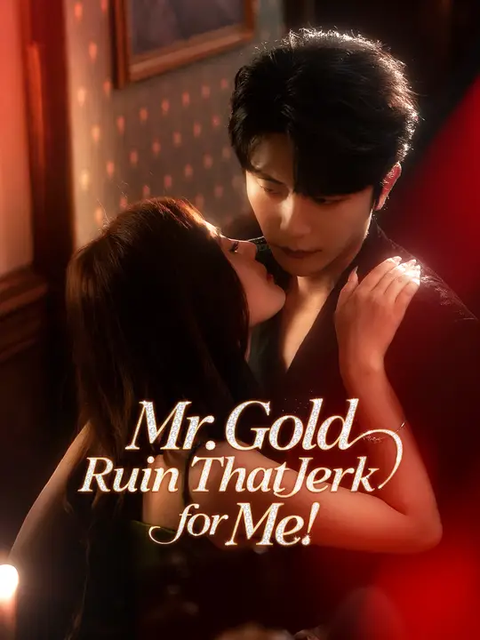 Mr. Gold, Ruin That Jerk for Me! poster