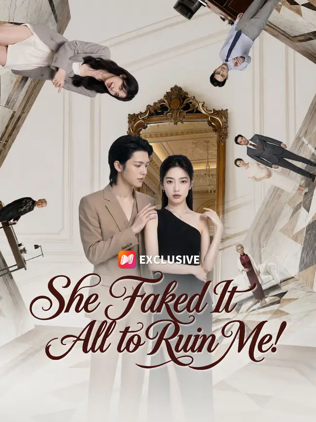 She Faked It All to Ruin Me! poster