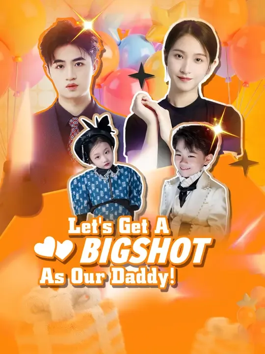 Let's Get A Bigshot for Our Daddy! poster