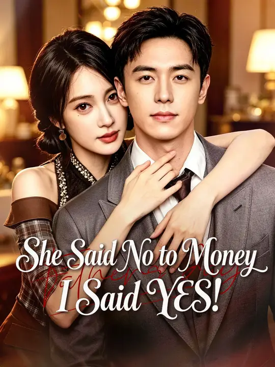She Said No to Money. I Said YES! poster
