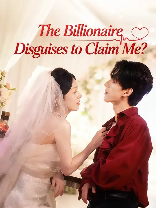 The Billionaire Disguises to Claim Me? poster