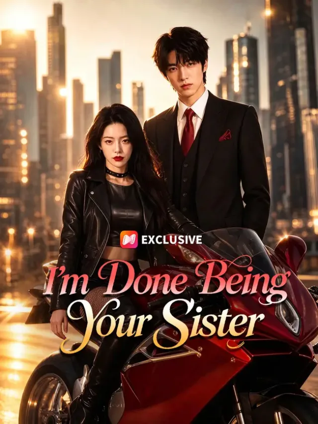I'm Done Being Your Sister poster