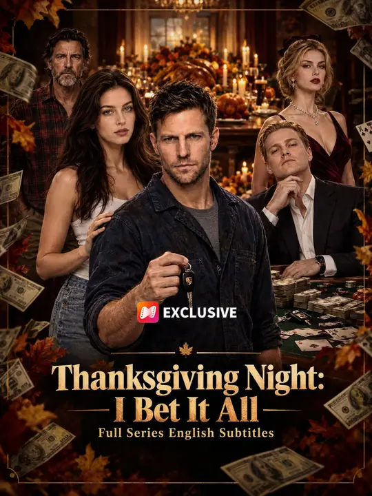Thanksgiving Night: I Bet It All - Full Series English Subtitles poster