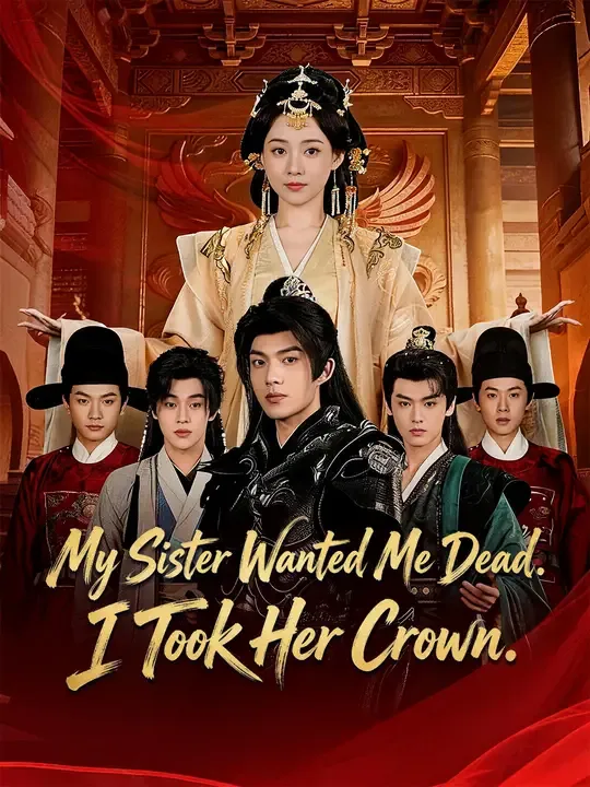 My Sister Wanted Me Dead. I Took Her Crown. poster