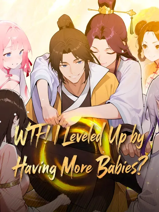 WTF! I Leveled Up by Having More Babies? poster