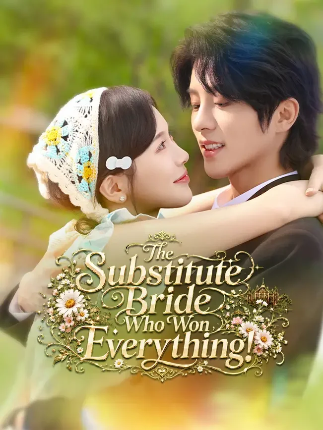The Substitute Bride Who Won Everything! poster