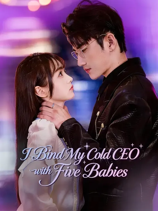 I Bind My Cold CEO with Five Babies poster