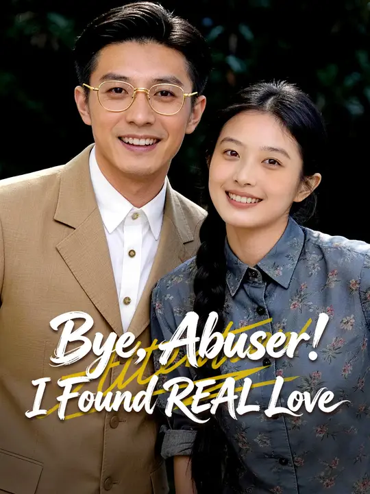 Bye, Abuser! I Found REAL Love poster