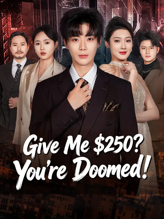 Give Me $250? You're Doomed! poster