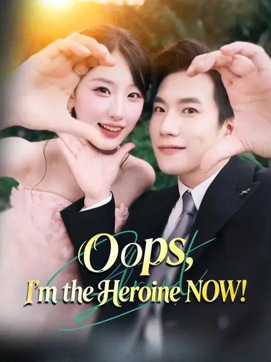 Oops, I'm the Heroine NOW! poster