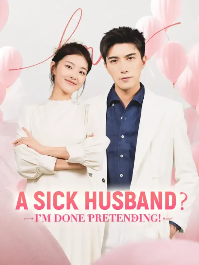 A Sick Husband? I'm Done Pretending! poster