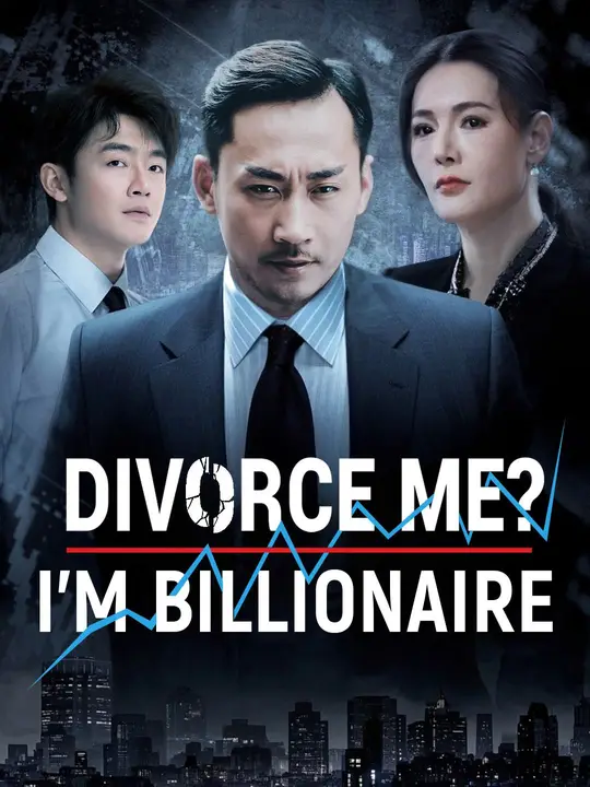 Divorce Me? I'm Billionaire poster