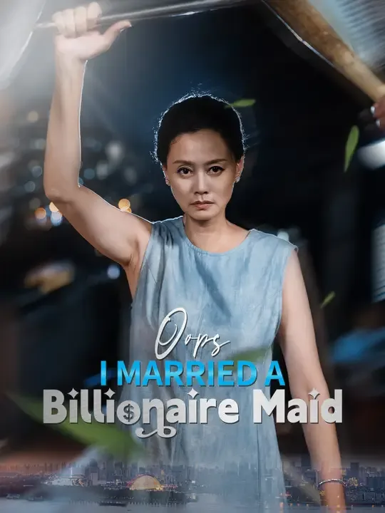 Oops, I Married a Billionaire Maid poster