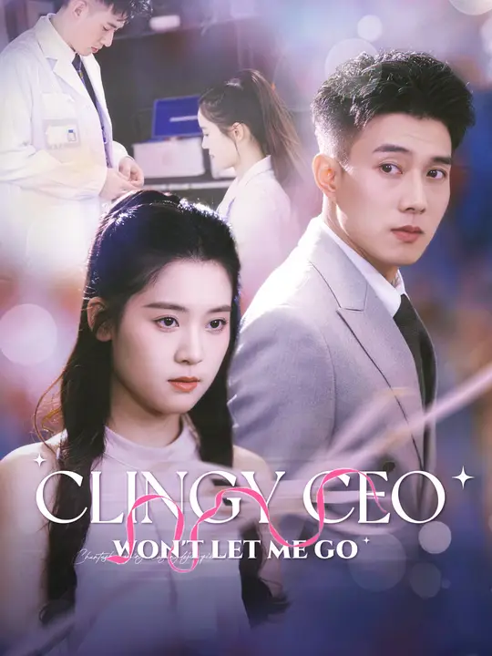Clingy CEO Won't Let Me Go poster
