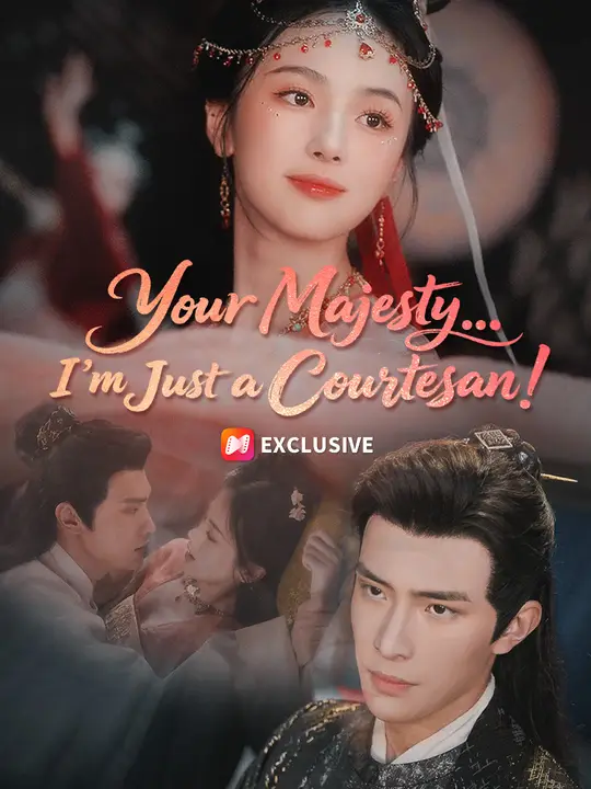 Your Majesty… I'm Just a Courtesan! poster