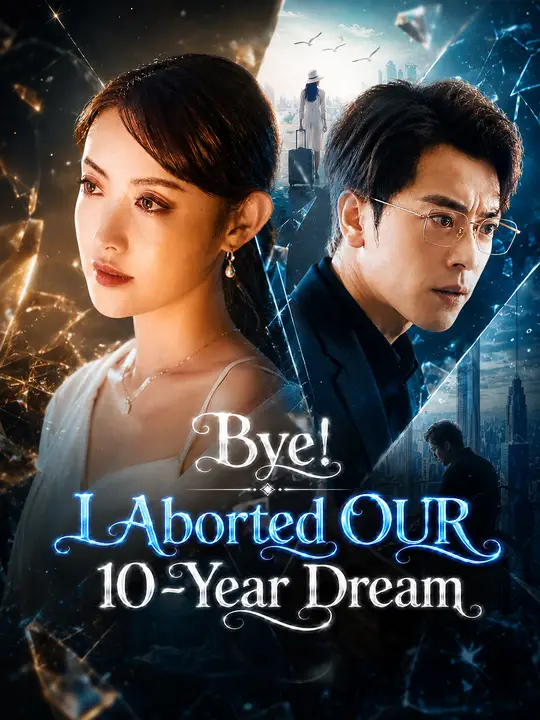 Bye! I Aborted OUR 10-Year Dream poster