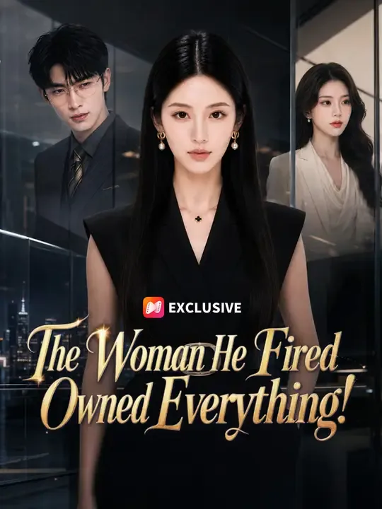 The Woman He Fired Owned Everything! poster