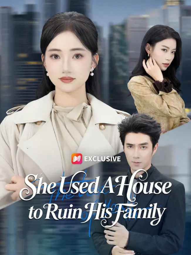 She Used A House to Ruin His Family poster
