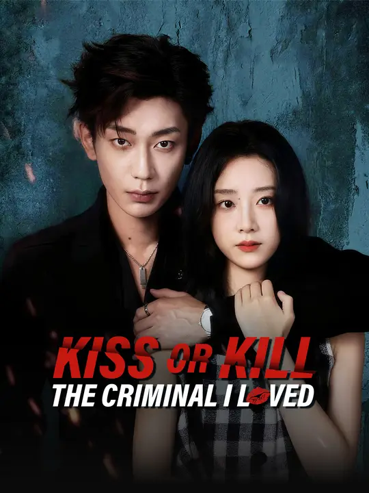 Kiss or Kill: The Criminal I Loved poster