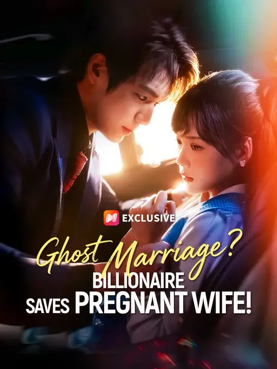 Ghost Marriage? Billionaire Saves Pregnant Wife! poster
